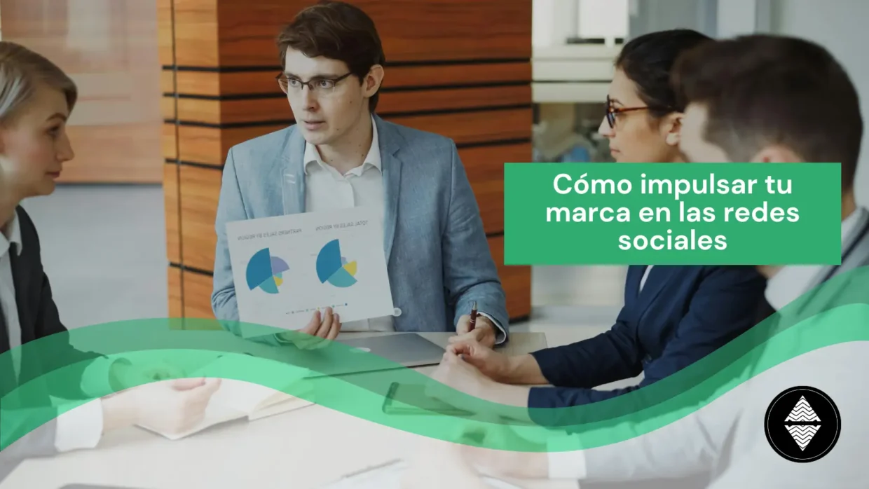 Cómo impulsar tu marca en las redes sociales
