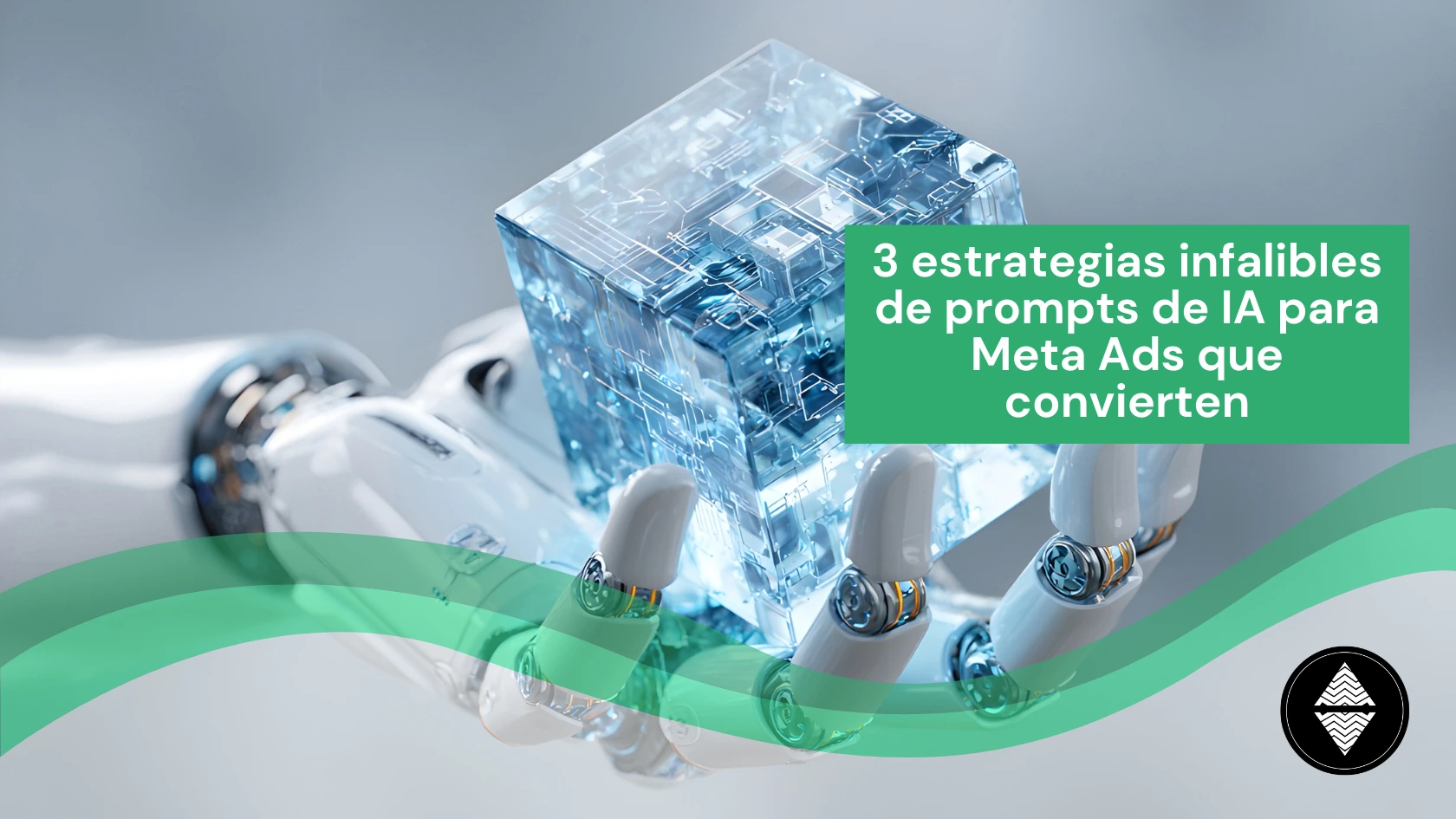 3 estrategias infalibles de prompts de IA para Meta Ads que convierten