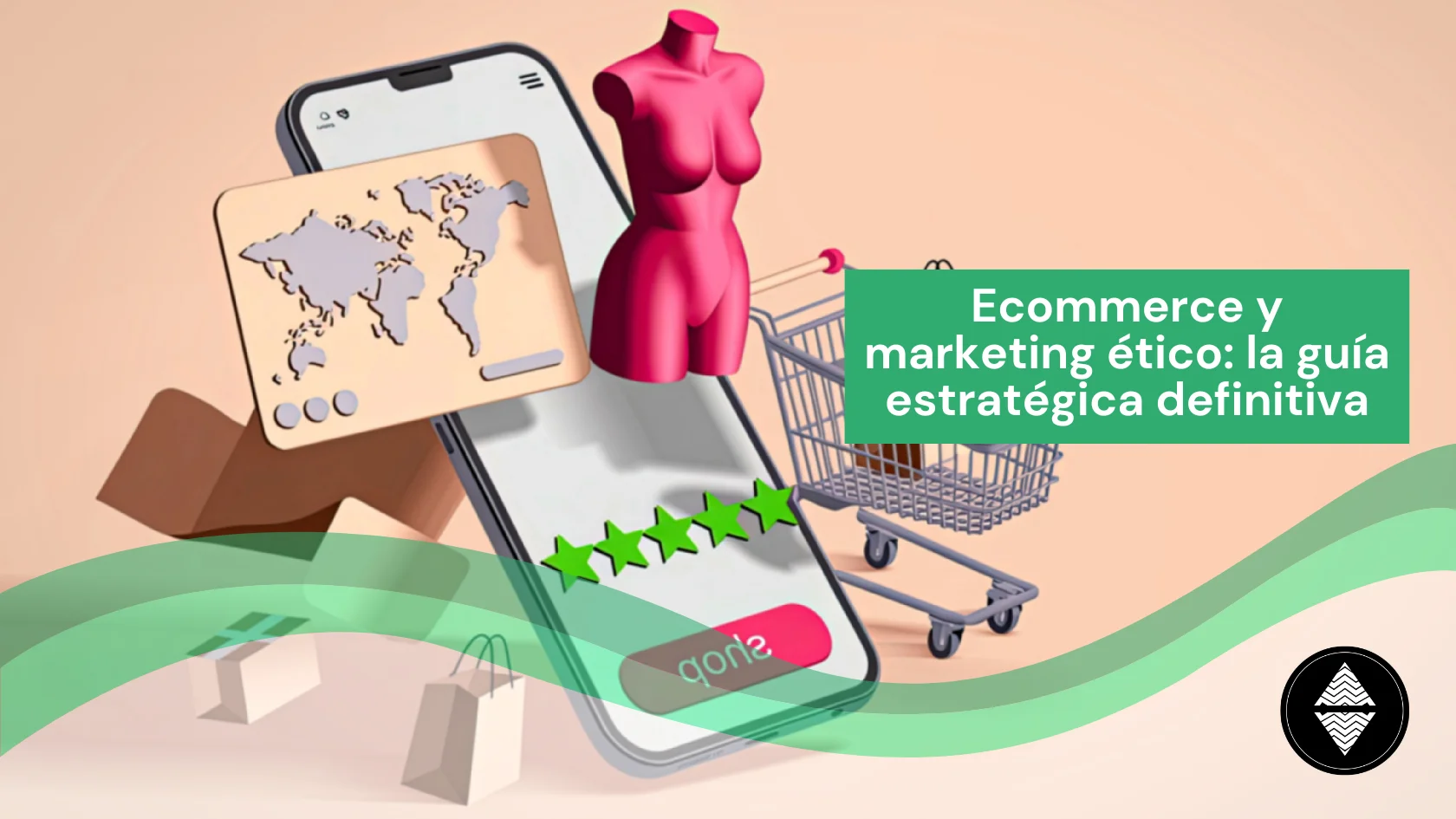 Ecommerce Y marketing ético: la guía estratégica definitiva